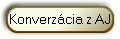 Konverzcia z AJ