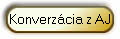 Konverzcia z AJ